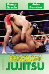 Brazilian Jujitsu - Renzo Gracie, John Danaher (2008)