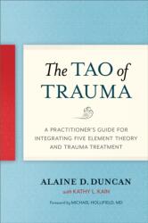 Tao of Trauma - Alaine D. Duncan, Kathy L. Kain (ISBN: 9781623172220)