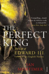 Perfect King - Ian Mortimer (2008)
