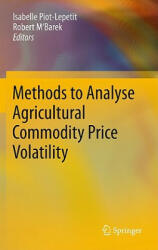 Methods to Analyse Agricultural Commodity Price Volatility - Isabelle Piot-Lepetit, Robert M'Barek (2011)
