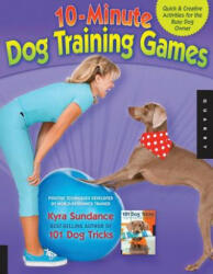 10-Minute Dog Training Games - Kyra Sundance (2011)