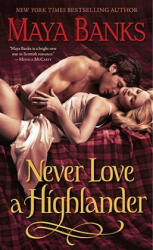 Never Love a Highlander - Maya Banks (2011)