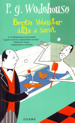 P. G. Wodehouse Bertie Wooster állja a sarat (2009)