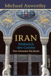 Iran - Weltreich des Geistes - Michael Axworthy, Gennaro Ghirardelli (2011)