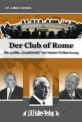 Der "Club Of Rome" - John Coleman (2011)