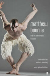 Matthew Bourne and His Adventures in Dance - Conversations with Alastair Macaulay (2011)