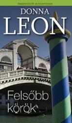 Donna Leon Felsőbb körök Jó állapotú antikvár (2009)