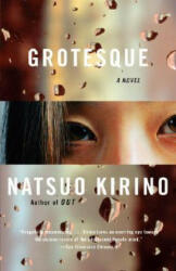 Grotesque - Natsuo Kirino, Rebecca L. Copeland (2008)