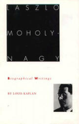 Laszlo Moholy-Nagy - Louis Kaplan (ISBN: 9780822315926)