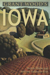 Grant Wood's Iowa - Wende Elliott, William Rose (ISBN: 9780881509922)