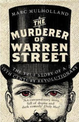 Murderer of Warren Street - The True Story of a Nineteenth-Century Revolutionary (ISBN: 9781786090263)