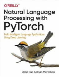Natural Language Processing with PyTorchlow - Delip Rao (ISBN: 9781491978238)