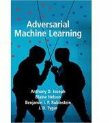 Adversarial Machine Learning - Anthony D. Joseph, Blaine Nelson, Benjamin I. P. Rubinstein, J. D. Tygar (ISBN: 9781107043466)