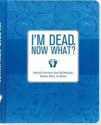 IM DEAD NOW WHAT ORGANIZER - Peter Pauper Press (ISBN: 9781441317995)