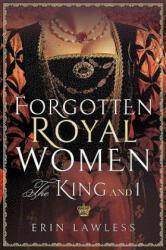 Forgotten Royal Women - ERIN LAWLESS (ISBN: 9781473898172)