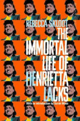 Immortal Life of Henrietta Lacks - Rebecca Skloot (ISBN: 9781509877027)