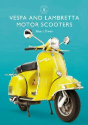 Vespa and Lambretta Motor Scooters - Stuart Owen (ISBN: 9781784423148)