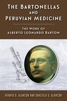 The Bartonellas and Peruvian Medicine: The Work of Alberto Leonardo Barton (ISBN: 9780813596136)