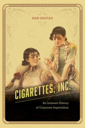 Cigarettes, Inc. - Nan Enstad (ISBN: 9780226533315)
