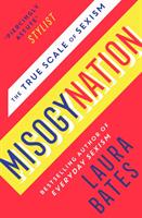 Misogynation - The True Scale of Sexism (ISBN: 9781471169267)
