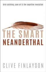 Smart Neanderthal - Clive Finlayson (ISBN: 9780198797524)