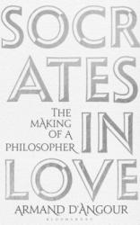 Socrates in Love - Armand D'Angour (ISBN: 9781408883914)