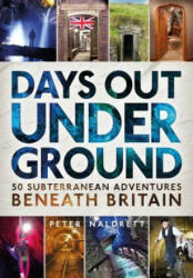 Days Out Underground - NALDRETT PETER (ISBN: 9781844865673)
