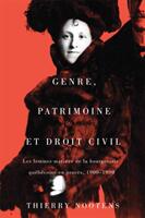 Genre Patrimoine Et Droit Civil 35: Les Femmes Maries de la Bourgeoisie Qubcoise En Procs 1900-1930 (ISBN: 9780773554597)
