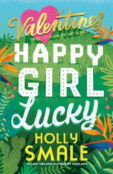 Happy Girl Lucky - Holly Smale (ISBN: 9780008254148)