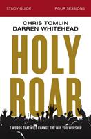 Holy Roar Study Guide: Seven Words That Will Change the Way You Worship (ISBN: 9780310098713)