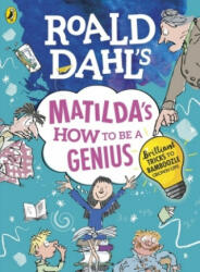 Roald Dahl's Matilda's How to be a Genius - Roald Dahl (ISBN: 9780241371183)