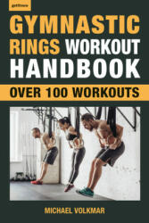 Gymnastic Rings Workout Handbook - Michael Volkmar (ISBN: 9781578267866)