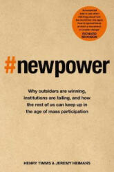 New Power - Why outsiders are winning institutions are failing and how the rest of us can keep up in the age of mass participation (ISBN: 9781509814206)