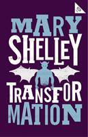 Transformation - Mary Shelley (ISBN: 9781847497871)