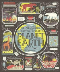Incredible Ecosystems of Planet Earth - Rachel Ignotofsky (ISBN: 9781526361745)