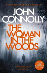 Woman in the Woods - A Charlie Parker Thriller: 16. From the No. 1 Bestselling Author of A Game of Ghosts (ISBN: 9781473641945)