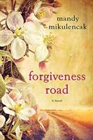 Forgiveness Road: A Powerful Novel of Compelling Historical Fiction (ISBN: 9781496710062)