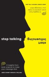 Stop Talking, Start Influencing (ISBN: 9781925335903)