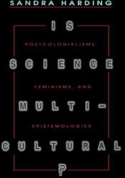 Is Science Multicultural? : Postcolonialisms Feminisms and Epistemologies (ISBN: 9780253211569)