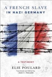A French Slave in Nazi Germany: A Testimony (ISBN: 9780268100773)