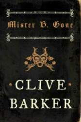 Mister B. Gone - Clive Barker (2008)