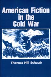 American Fiction in the Cold War (ISBN: 9780299128449)
