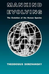 Mankind Evolving - Theodosius Dobzhansky (ISBN: 9780300000702)