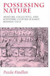 Possessing Nature 20: Museums Collecting and Scientific Culture in Early Modern Italy (ISBN: 9780520205086)