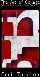 Art of Collage - Selected Works on Paper by Cecil Touchon (ISBN: 9780578026169)