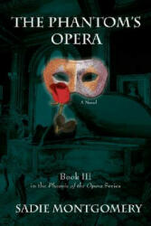 Phantom's Opera - Sadie Montgomery (ISBN: 9780595472369)