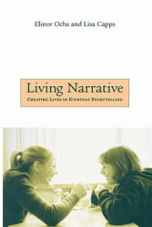 Living Narrative - Elinor Ochs, Lisa Capps (ISBN: 9780674010109)