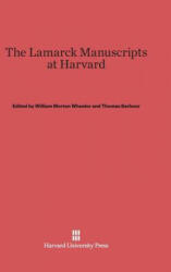 Lamarck Manuscripts at Harvard - William Morton Wheeler, Thomas Barbour (ISBN: 9780674289819)