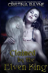 Claimed by the Elven King (ISBN: 9780692240793)