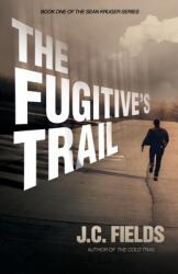The Fugitive's Trail (ISBN: 9780692395950)